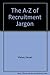 The A-Z of Recruitment Jargon by Daniel Maher