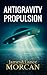 Antigravity Propulsion (The Underground Knowledge Series, #2)