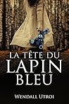 La Tête du lapin ...