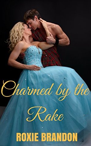 Charmed by the Rake (Kindle Edition)