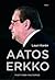 Aatos Erkko : Yksityinen valtiomies