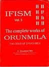 Ifism: The Complete Works of Orunmila (Ifism, the Complete Works of Orunmila , Vol 3)