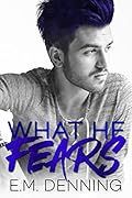 What He Fears