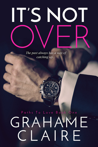 It's Not Over (Paths To Love, #1)