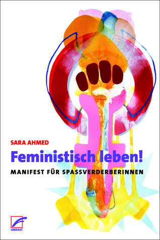Feministisch leben! Manifest für Spaßverderberinnen