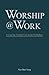 WORSHIP @ WORK by Neo Ban Seng