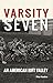 Varsity Seven: An American ...