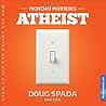 Monday Morning Atheist by Doug Spada