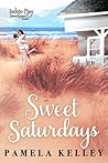 Sweet Saturdays by Pamela M. Kelley
