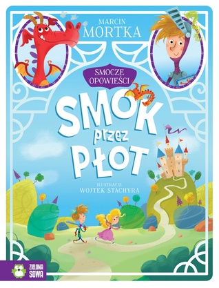 Smok przez płot (Smocze opowieści, #1)