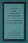 Social and cognitive approaches to interpersonal communication