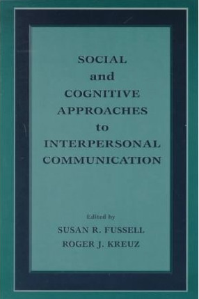 Social and cognitive approaches to interpersonal communication