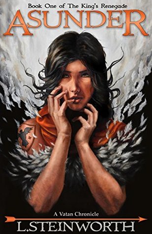 Asunder: A Vatan Chronicle (The King's Renegade #1)