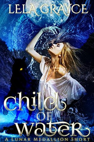 Child of Water (Lunar Medallion #1.5)