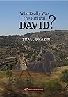 Who Really Was the Biblical David? by Israel Drazin