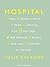 Hospital: Man, Woman, Birth, Death, Infinity, Plus Red Tape, Bad Behavior, Money, God, and Diversity on Steroids