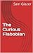 The Curious Flabobian by Sam Glazer
