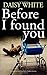 Before I Found You