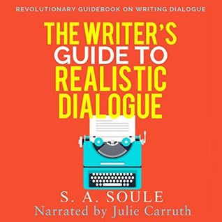 The Writer's Guide to Realistic Dialogue (Fiction Writing Tools, Book 4)