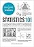 Statistics 101: From Data Analysis and Predictive Modeling to Measuring Distribution and Determining Probability, Your Essential Guide to Statistics (Adams 101)