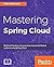 Mastering Spring Cloud: Bui...