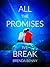 All The Promises We Break by Brenda Benny