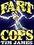 Fart Cops