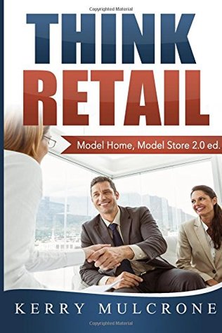 Think Retail: Model Home, Model Store 2.0 Edition