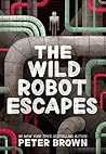 Wild Robot Escapes by Peter  Brown