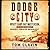 Dodge City: Wyatt Earp, Bat Masterson, and the Wickedest Town in the American West