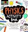 Physics Activity Book (STEM Starters for Kids)