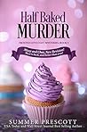 Half Baked Murder (Frosted Love Cozy Mysteries` Book 3)
