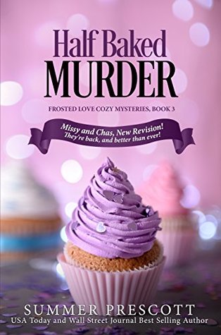 Half Baked Murder (Frosted Love Cozy Mysteries` Book 3)
