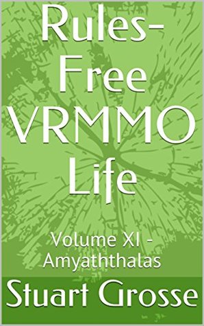 Amyaththalas (Rules-Free VRMMO Life, #11)