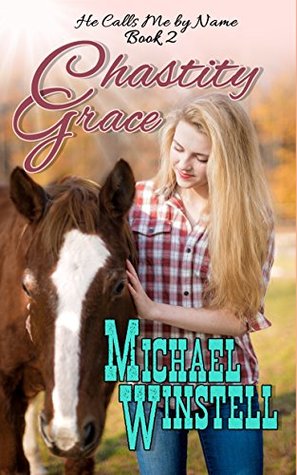 Chastity Grace (He Calls Me by Name Book 2)
