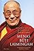 Menas būti laimingam. Intriguojantis susitikimas tarp Rytų ir... by Dalai Lama XIV