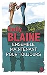 Ensemble. Maintenant. Pour toujours by Emily Blaine