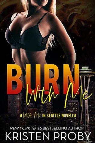 Burn with Me (With Me In Seattle, #6.5)