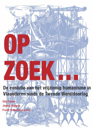 Op zoek... De evolutie van het vrijzinnig humanisme in Vlaanderen sinds de Tweede Wereldoorlog (Paperback)
