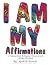 I AM MY Affirmations by Rockell Bartoli