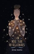 I Am More Than My Nightmares