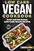 Low Carb Vegan Cookbook: Ea...