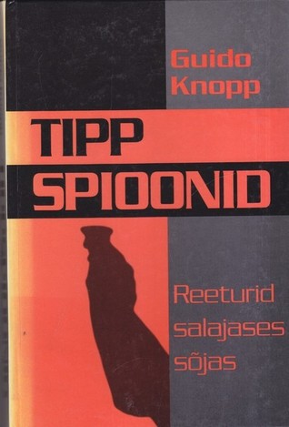 Tippspioonid: reeturid salajases sõjas (Hardcover)