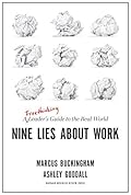 Nine Lies About Work: A Freethinking Leader’s Guide to the Real World