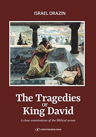 The Tragedies of King David (BIBLE/TANACH Book 9)