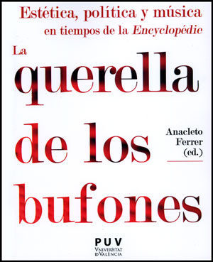 La querella de los bufones. Estética, política y música en tiempos de la «Encyclopédie»
