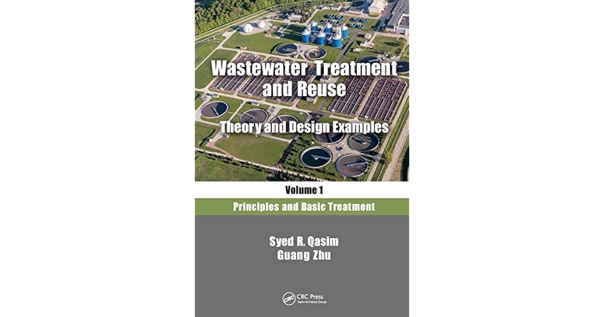 Wastewater Treatment and Reuse, Theory and Design Examples, Volume 1