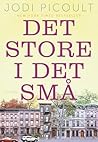 Det store i det små by Jodi Picoult