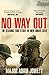 No Way Out: The Searing Tru...