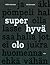 Super hyvä olo by Mikko Rimminen